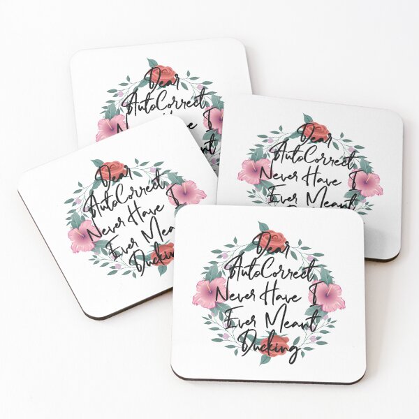 Item preview, Dear AutoCorrect Never Have I Ever Meant Ducking Floral Design designed and sold by yacine12353.