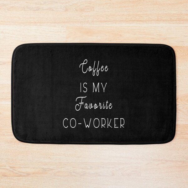 Item preview, Coffee Is My Favorite Co-Worker designed and sold by helliazidi.