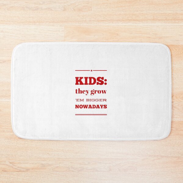 Item preview, Kids: They Grow 'Em Bigger Nowadays designed and sold by OfferHeat.