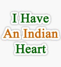 I Have An Indian Heart Sticker