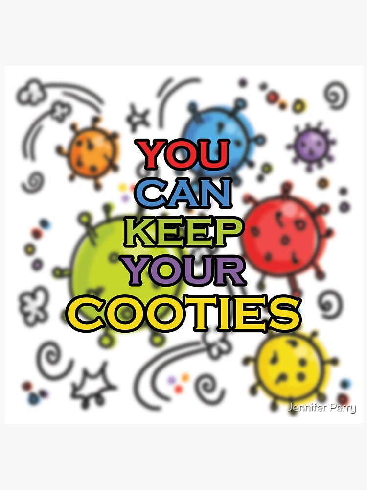 "You Can Keep Your Cooties" Sticker for Sale by uberguberman Redbubble