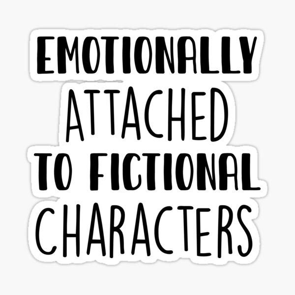 Artikel-Vorschau von Emotionale Bindung an fiktive Charaktere, designt und verkauft von Knity.