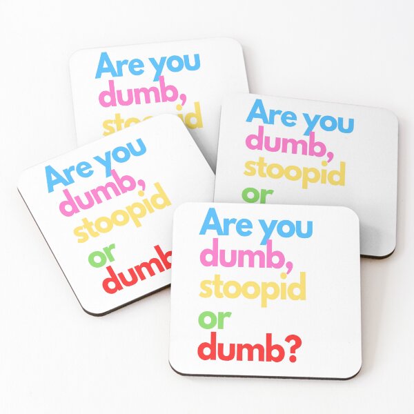 Item preview, Are you Dumb, Stoopid or Dumb? designed and sold by kyarnkid.