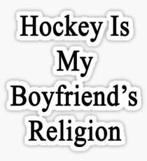 Hockey Is My Boyfriend's Religion Sticker