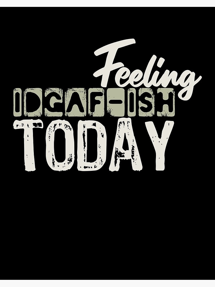 Feeling IDGAF-ish Today Funny Shirts, Funny Quote Shirt, Shirts With  Sayings Funny T-Shirt Funny Tees Sarcastic Shirt Funny Unisex Classic  T-Shirt