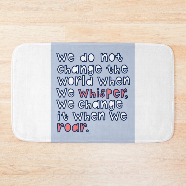 Item preview, we change it when we roar quote designed and sold by maddieannis.