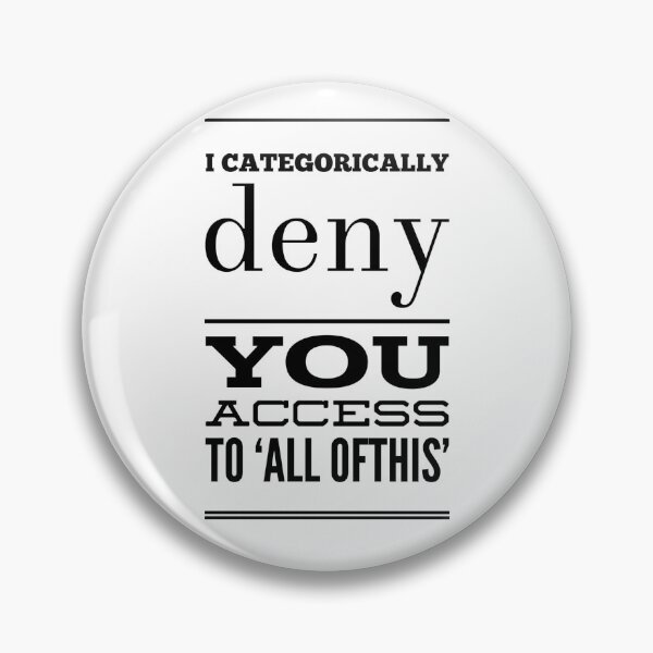 Item preview, I Categorically Deny You Access To 'All Of This' designed and sold by OfferHeat.