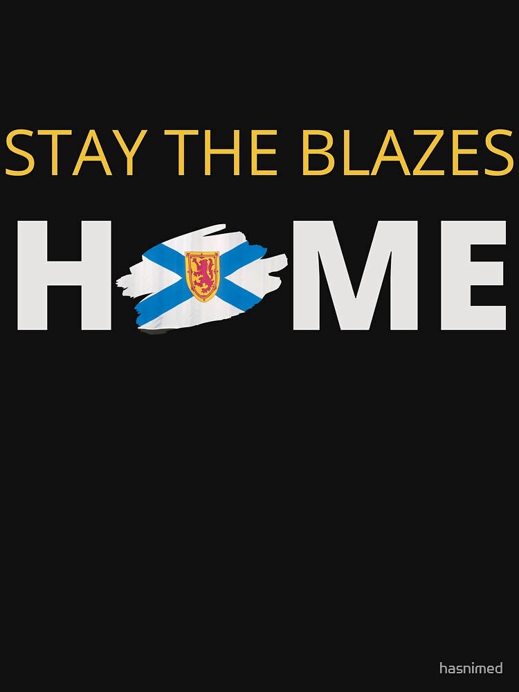 stay the blazes home t shirts