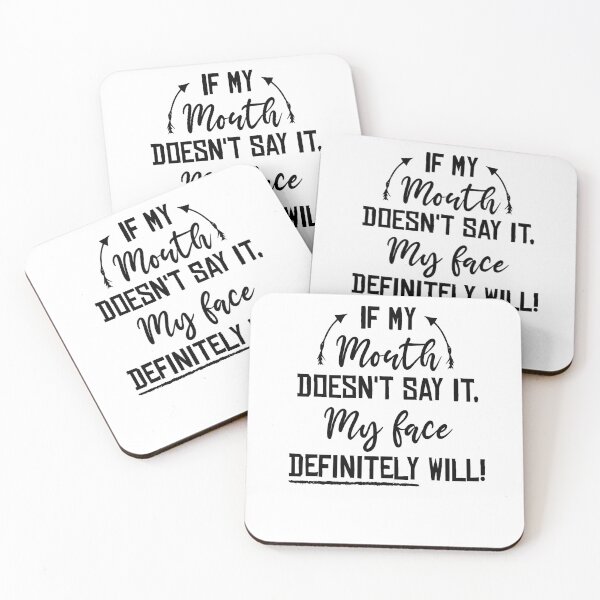 Item preview, Funny Sarcastic , If My Mouth Doesn't Say It My Face Definitely Will , With Sayings Funny Quotes For Women My Face Says It All designed and sold by Noussairox.