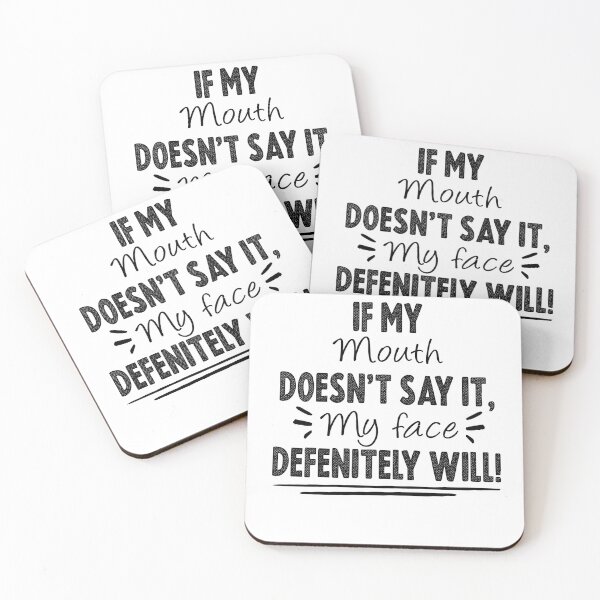 Item preview, Funny Sarcastic , If My Mouth Doesn't Say It My Face Definitely Will , With Sayings Funny Quotes For Women My Face Says It All designed and sold by Noussairox.