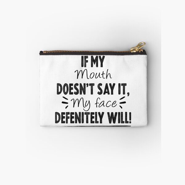 Item preview, Funny Sarcastic , If My Mouth Doesn't Say It My Face Definitely Will , With Sayings Funny Quotes For Women My Face Says It All designed and sold by Noussairox.