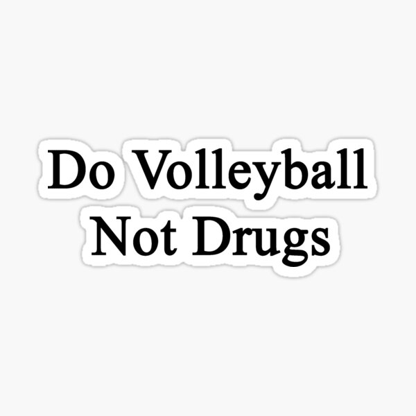 Item preview, Do Volleyball Not Drugs  designed and sold by supernova23.