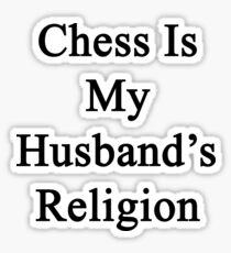 Chess Is My Husband's Religion Sticker