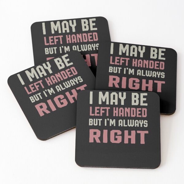 Item preview, I may be left handed but I'm always right t shirt women trend shirt mom gifts funny tops daughter gifts family birthday gifts women shirt designed and sold by Noussairox.