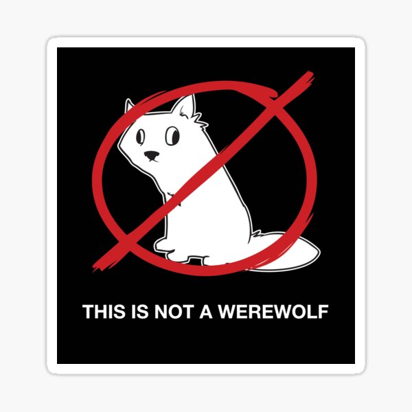 A Regular Wolf is Not a Werewolf (Sticker) Sticker