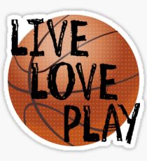 Live, Love, Play - Basketball Sticker