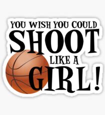You Wish You Could Shoot Like a Girl Sticker