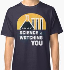 Science is Watching You Classic T-Shirt