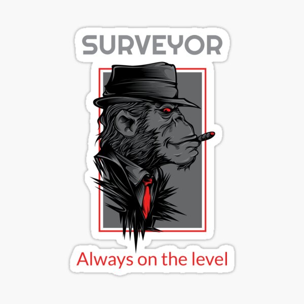 Surveyor Always On The Level Sticker