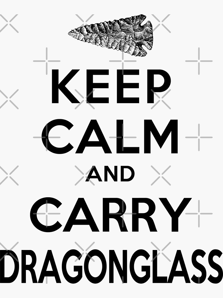 Keep Calm: Dragonglass (Black) by digital-phx