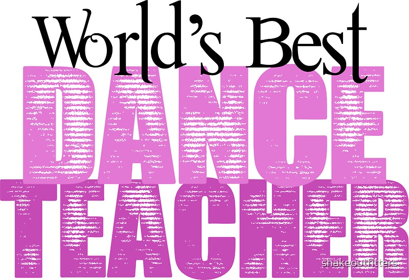 "World's Best Dance Teacher" Stickers by shakeoutfitters Redbubble