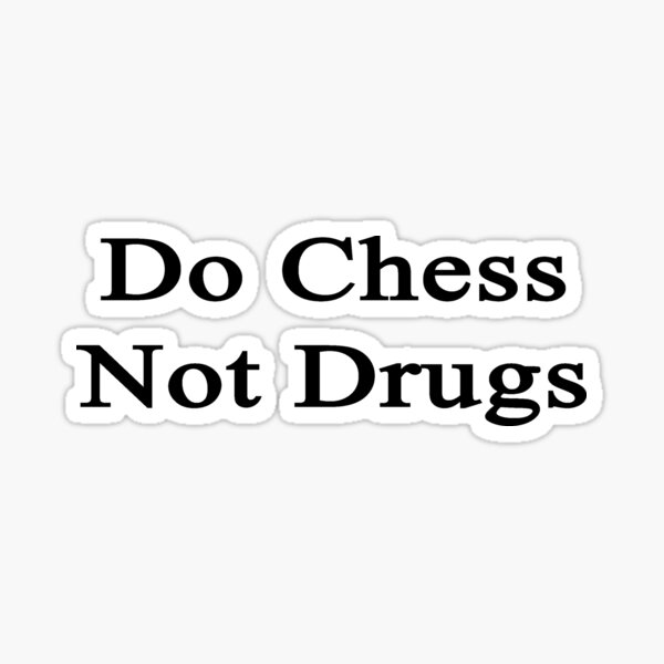 Do Chess Not Drugs Sticker