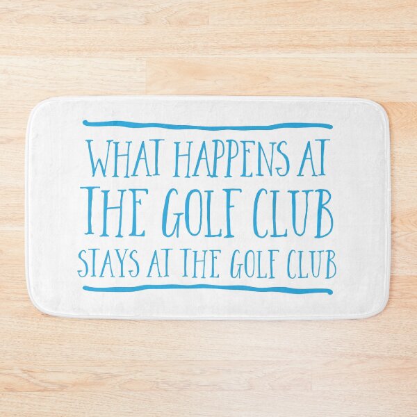 Item preview,  What happens at the GOLF CLUB stays at the GOLF CLUB designed and sold by jazzydevil.