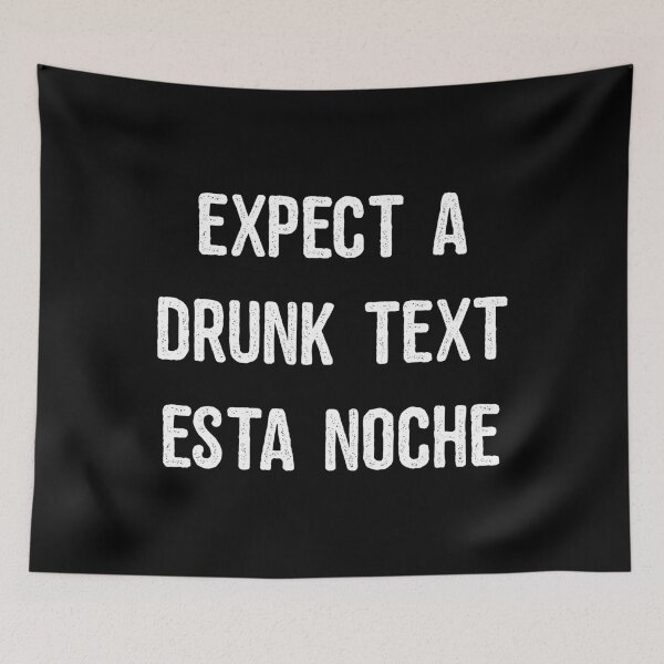 Item preview, Expect A Drunk Text Esta Noche designed and sold by flippinsg.