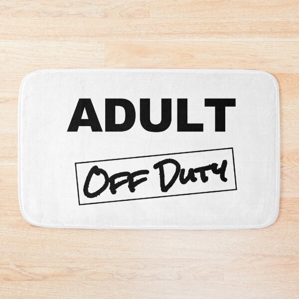 Item preview, Adult Off Duty - Off Duty Adult designed and sold by BuyMe1.
