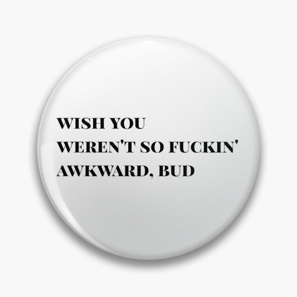 Item preview, Wish you weren't so awkward, bud designed and sold by annaguerra.