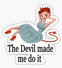 The Devil Made Me Do It-White Background/Sticker Sticker