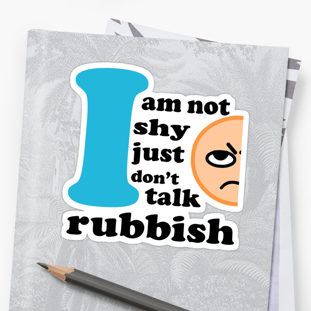 i-don-t-talk-rubbish-sticker-sticker-by-abhishekanand-redbubble