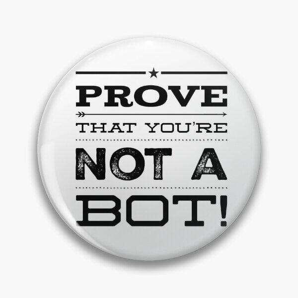 Item preview, Prove That You're Not A Bot! designed and sold by OfferHeat.
