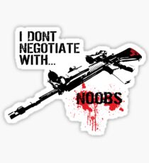 I Don't Negotiate with Noobs Sticker