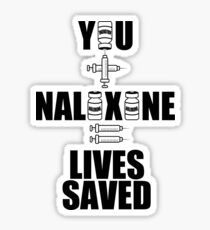 You + Naloxone = Lives Saved Sticker