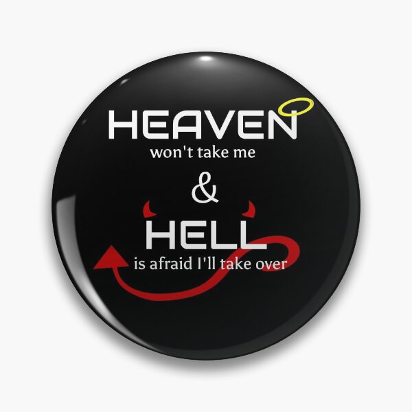 Item preview, Heaven won't take me & Hell is afraid I'll take over designed and sold by BuyMe1.