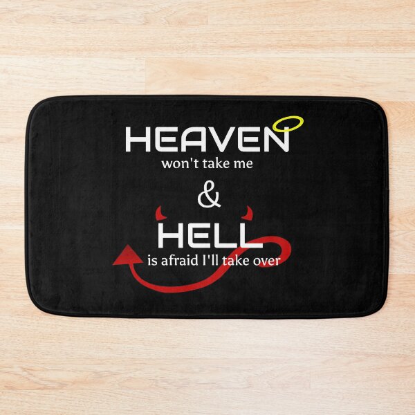 Item preview, Heaven won't take me & Hell is afraid I'll take over designed and sold by BuyMe1.