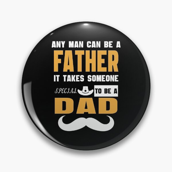 Item preview, ANY MAN CAN BE A FATHER, IT TAKES SOMEONE SPECIAL TO BE A DAD designed and sold by rodmendonca.