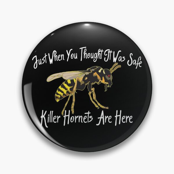 Item preview, You Thought It Was Safe, Killer Hornets Are Here designed and sold by dhajr.