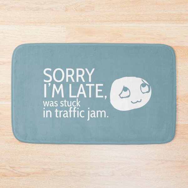 Item preview, Sorry I'm late, was stuck in a traffic jam with funny face  designed and sold by alenaz.