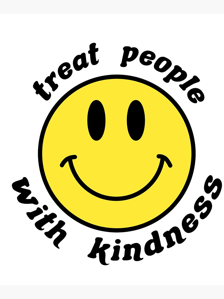 treat people with kindess smiley face by destinyrulesx
