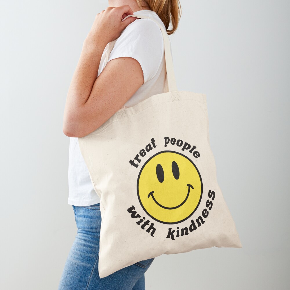 treat people with kindess smiley face Tote Bag