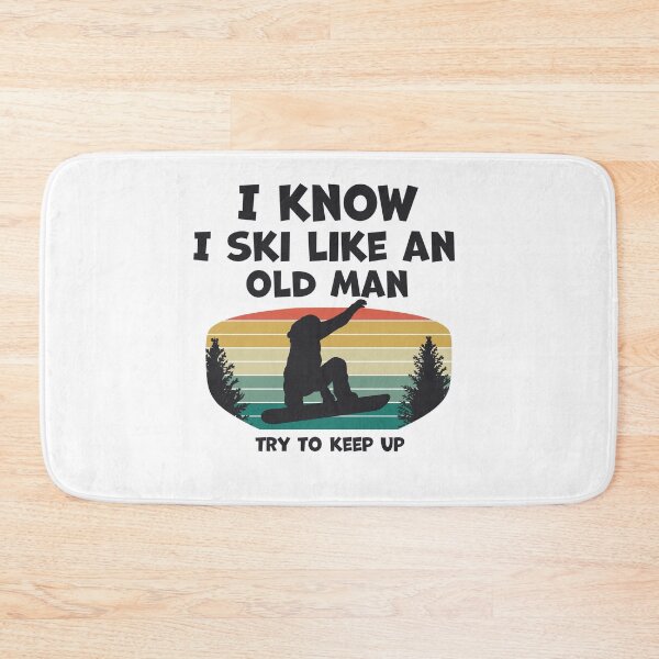 Item preview, I know I ski like an old man try to keep up - Funny skiing lover designed and sold by graphicmeyou.