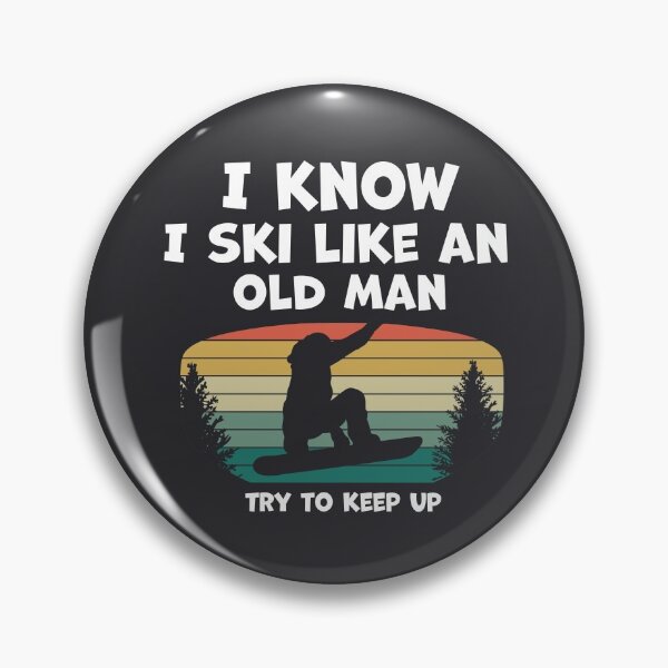 Item preview, I know I ski like an old man try to keep up - Funny skiing lover designed and sold by graphicmeyou.