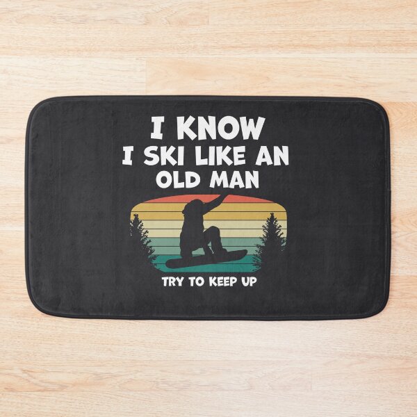 Item preview, I know I ski like an old man try to keep up - Funny skiing lover designed and sold by graphicmeyou.