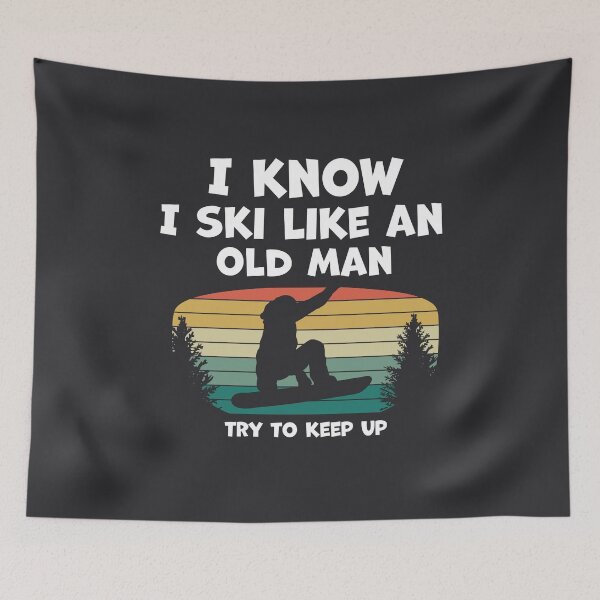 Item preview, I know I ski like an old man try to keep up - Funny skiing lover designed and sold by graphicmeyou.