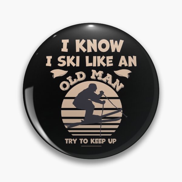 Item preview, I know I ski like an old man try to keep up - Funny skiing lover designed and sold by graphicmeyou.