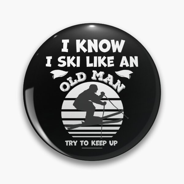 Item preview, I know I ski like an old man try to keep up - Funny skiing lover designed and sold by graphicmeyou.