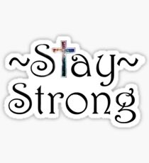 Stay Strong Sticker