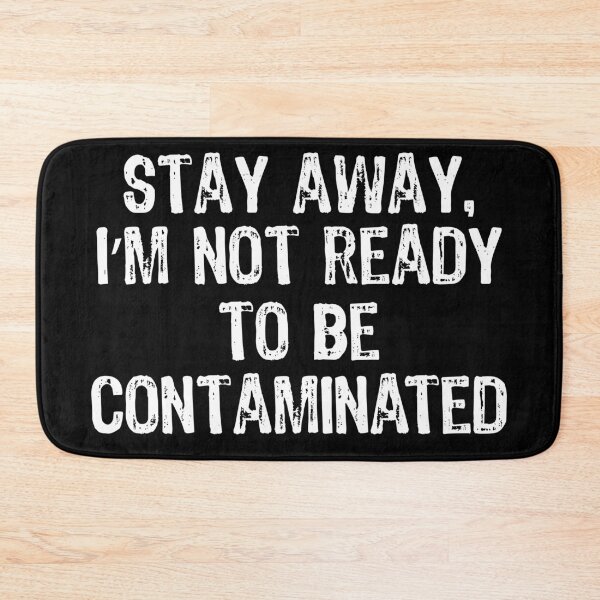 Item preview, Stay away, I’m not ready to be contaminated designed and sold by Aglmam Store.